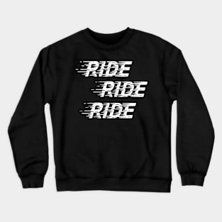 Ride Crewneck Sweatshirt